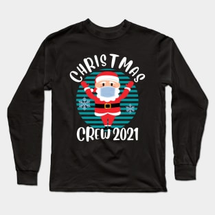 Christmas Crew 2021 Funny Face Mask Wearing Santa Matching Family Christmas Long Sleeve T-Shirt